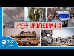 TV7 Israel News - Swords of Iron, Israel at War - Day 413 - UPDATE 22.11.24