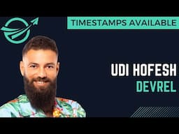 Developer Relations & Communities with Udi Hofesh