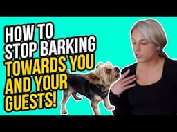 HOW STOP BARKING TOWARDS YOU AND YOUR GUESTS!