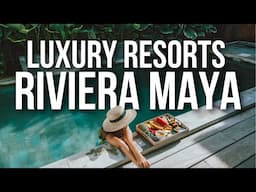 The Most LUXURIOUS Resorts in Riviera Maya | All Inclusive