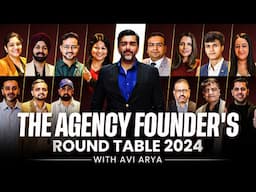 Top Secrets Reveale: The Agency Founder’s Roundtable 2024 | Avi Arya