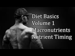 Diet Basics Volume 1 - Macronutrients