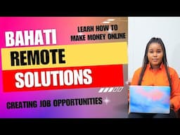 Bahati Remote Solutions is HERE!! Your Gateway to Remote Employment