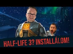 Megjelent a Half-Life 3? Installálom! - Project Borealis: Prologue ÉLŐ!!