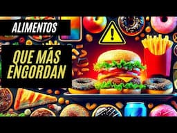 ¡OJO! Evita Estas 10 Comidas que MÁS ENGORDAN 🚨🍔 ¡Estás Saboteando Tu Dieta!