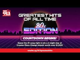 ONE FM 91.3's Greatest Hits of All Time - 80s Edition Finale!