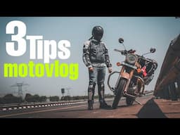 3 Tips To Moto Vlogging | How To Moto Vlog | Tips