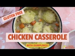 Gluten Free Chicken Casserole and Dumplings!