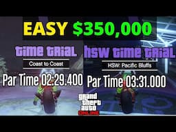 GTA Online Coast to Coast and Pacific Bluffs HSW Time Trial - Make $350,000 in 6 Minutes