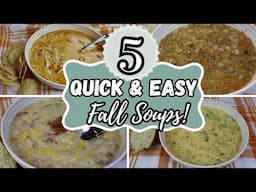 5 Quick & Easy Fall Soups | Fall Soup Dinners  | Fall Meal Prep | Super Easy Fall Dinner Ideas