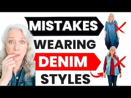 7 Mistakes Wearing Denim Fashions Women Over 50 & 60 & 70