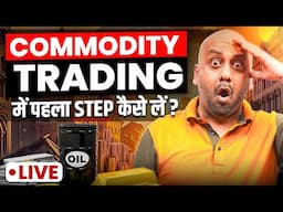 🔴 Live | Take your first step in Commodity Trading | With Himanshu Arora