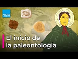 MARY ANNING fue la precursora de la PALEONTOLOGÍA