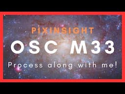 PixInsight Tutorial Workflow - M33 OSC - #TriangulumTroubles Challenge!