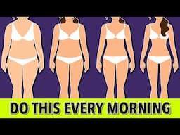 Do this Every Morning and See What Happens to your Body