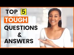 5 TOUGH Interview Questions and Answers (STAR METHOD INCLUDED)