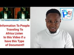 Information To People Traveling To Africa Listen to this Video if u have this Type of Document!!