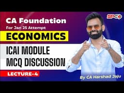 CA Foundation Economics I Lecture 4 I ICAI Module MCQ Discussion I FOR Jan 2025 I CA Harshad Jaju