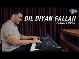 Dil Diyan Gallan (Piano Cover) | Aakash Gandhi