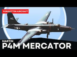 The Martin P4M Mercator; Forgotten Snooper