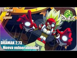 [DOFUS] DRAMAK 2024: Nueva invulnerabilidad 2.73