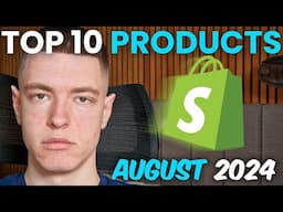 ⭐ Top 10 Winning Products To Sell In August 2024 (Shopify Dropshipping)