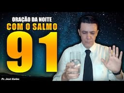 ((🔴)) Oração da noite de 19 de Novembro - SALMO 91 - com o pastor José Carlos