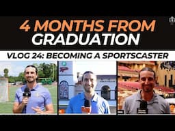 Full Sail 4 Months from Graduation Sportscasting Degree Update | Becoming a Sportscaster Vlog 24