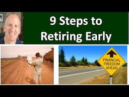 My 9 steps to reach financial independence and retire at 54 years old.