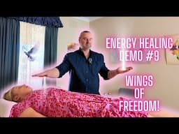 Energy Healing Demo #9 ⎮ WINGS of FREEDOM! ⎮ASMR