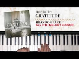 Gratitude [B] Melody Piano Lesson