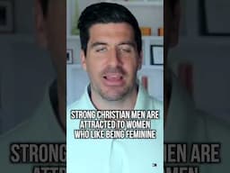 Strong Men Want a Feminine Woman