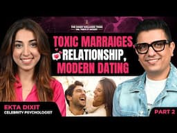 Toxic Marriages, Relationship, Dating, Loneliness | ft. Ekta Dixit | Part 2 | Dr YSr Podcast