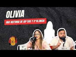 #NoEsUnShow EP #33 - OLIVIA - V!OL3NCIA de G3NERO y su HISTORIA sin FILTROS