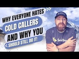 Why EVERYONE Hates Cold Callers, But You Should Learn To Do It Anyway