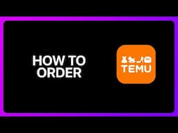 How To Order From Temu Tutorial