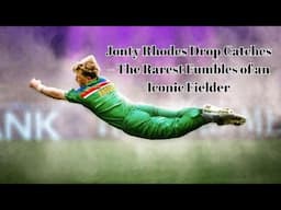 Jonty Rhodes Drop Catches: The Rarest Fumbles of an Iconic Fielder