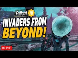 Invaders From Beyond Returns!! | Fallout 76 Live