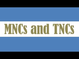 MNCs and TNCs