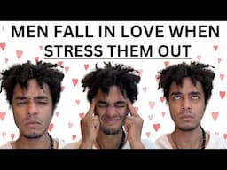 Men are Forced to Fall In Love When You Stress Them In This Way