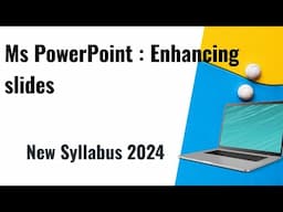 Ms powerpoint : Enhancing slides