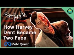 How Harvey Dent Became Two Face - Audio Tape. Batman: Arkham Shadow for Meta Quest 3/3S.