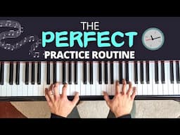 The Essential Guide to Structuring Your Piano Practice Routine