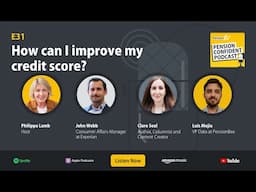 How can I improve my credit score? Pension Confident Podcast E31