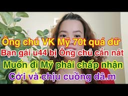 Ông chú VK Mỹ 70tuoi cuồng nhiệt yêu làm bạn gái 44tuoi hoang mang