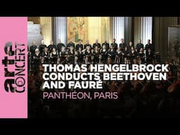 Thomas Hengelbrock conducts Beethoven and Fauré - ARTE Concert