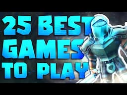 Top 25 Best Roblox Games to play with friends (Best Roblox Games)