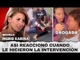 DE LA FAMA A LAS DROGAS (así fue la intervención de la MODELO INGRID KARINA)