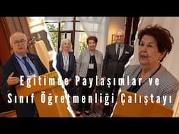 Eğitimde Paylaşımlar ve Sınıf Öğretmenliği Çalıştayı