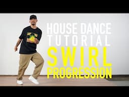 House Dance Tutorial - Swirl Progression